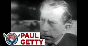 J. Paul Getty reflects on the nature of wealth, 1960