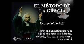 El método de la Gracia por George Whitefield