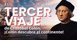 El Tercer Viaje de Cristóbal Colón: Colón descubre el continente