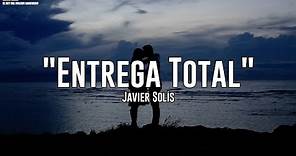Javier Solís - Entrega Total (Letra)
