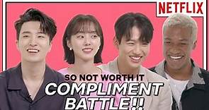 So Not Worth It Cast play Compliment Battle | Netflix