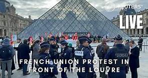 LIVE: French union protest in front of the Louvre in Paris