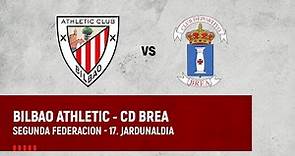🔴 LIVE | Bilbao Athletic vs CD Brea | 2ª Federación 2023-24 I J 17. jardunaldia