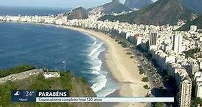 Copacabana, o bairro mais famoso do Brasil, completou 130 anos