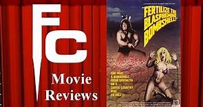 Fertilize The Blaspheming Bombshell Movie Review