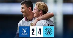 HIGHLIGHTS! DE BRUYNE HITS A CENTURY OF GOALS FOR CITY! | Crystal Palace 2-4 Man City