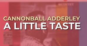 Cannonball Adderley - A Little Taste (Official Audio)
