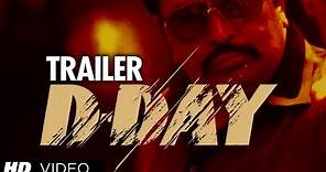 D-Day Theatrical Trailer | Rishi Kapoor, Arjun Rampal, Irrfan Khan, Huma Qureshi & Shruti Haasan