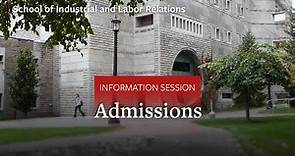 Cornell University School of Industrial and Labor Relations Info Session Part 3: Admissions