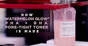 How Watermelon Glow PHA + BHA Pore-Tight Toner Is Made | Glow Recipe