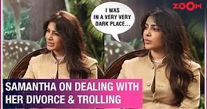 Samantha Ruth Prabhu opens up on dealing with her divorce & trolls on social media