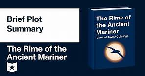The Rime of the Ancient Mariner by Samuel Taylor Coleridge | Brief Plot Summary