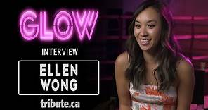Ellen Wong - GLOW Interview