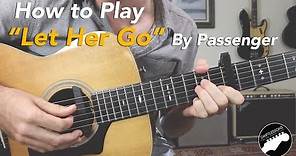 How to Play Passenger "Let Her Go" | Full Guitar Lesson Video