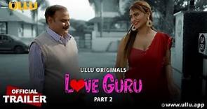Love Guru | Part 2 | Ullu Originals | Official Trailer | Streaming Now