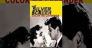 The Silver Screen: Color Me Lavender