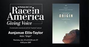 Actor Aunjanue Ellis-Taylor on the lessons of ‘Origin' for America today (Full Stream 2/2)