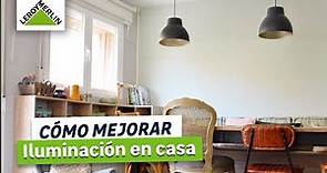 Cómo mejorar la iluminación de tu casa con @InventandoBaldosasAmarillas LEROY MERLIN