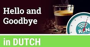 How to say Hello and Goodbye in Dutch - One Minute Dutch Lesson 1