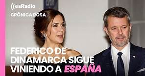 Crónica Rosa: Federico de Dinamarca sigue viniendo a España