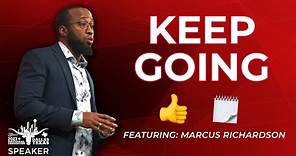 Marcus Richardson: Why You Have to Keep Going, Don't Quit | The Alliance