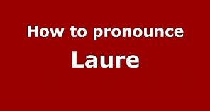 How to Pronounce Laure - PronounceNames.com