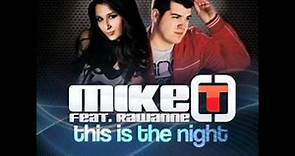 Mike T feat. Rawanne - This is the night (Official)