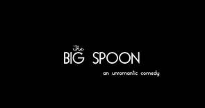 The Big Spoon (trailer)