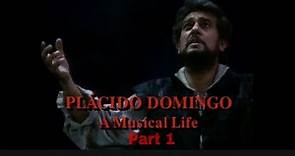 Plácido Domingo : A musical life ( part 1 )