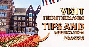 HOW TO APPLY FOR A SCHENGEN VISA TO THE NETHERLANDS (TOURISM AND PRIVATE VISITS)