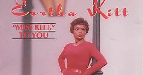 Eartha Kitt – "Miss Kitt," To You (1992, CD)