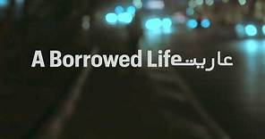 A Borrowed Life Official Trailer