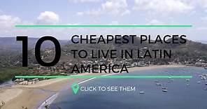 The Cheapest Places to Live in Latin America