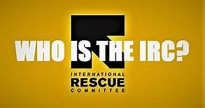 Who is the International Rescue Committee (IRC)?