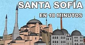 Santa Sofia | En 18 MINUTOS