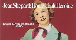 Jean Shepard - Honky Tonk Heroine - Classic Capitol Recordings, 1952-1964