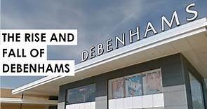 THE RISE AND FALL OF DEBENHAMS | BRITAIN'S FAVOURITE DEPARTMENT STORE