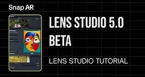 Introducing Lens Studio 5.0 Beta