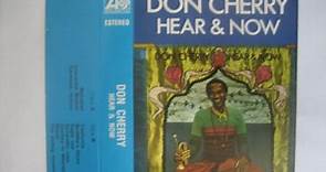 Don Cherry - Hear & Now