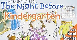 The Night Before Kindergarten - Children's Story Read Aloud for Kids - Back to School