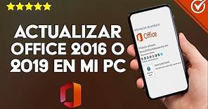 Cómo Actualizar Microsoft Office 2016 o 2019 en mi PC Windows o Mac a la Última Versión