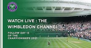 The Wimbledon Channel - Day 13 | Wimbledon 2021