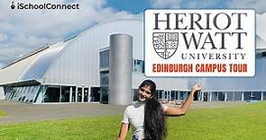 Heriot-Watt University Campus Tour | Edinburgh Campus | Ft. Animisha Reddy | iSchoolConnect