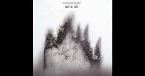 Francisco López – Amarok (Full Album)