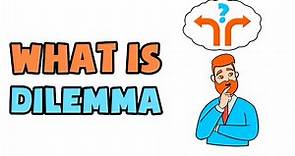 What is Dilemma | Explained in 2 min