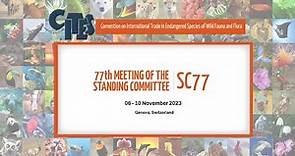 77th Meeting of the CITES Standing Committee - Morning (November 10)