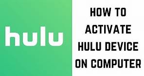 How to Activate Hulu Device on Computer