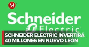 Schneider Electric invertirá 40 millones de dólares en planta en Apodaca