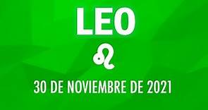 ♌ Horoscopo De Hoy Leo - 30 de Noviembre de 2021