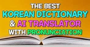 the Best Korean dictionary and AI translator with pronunciation